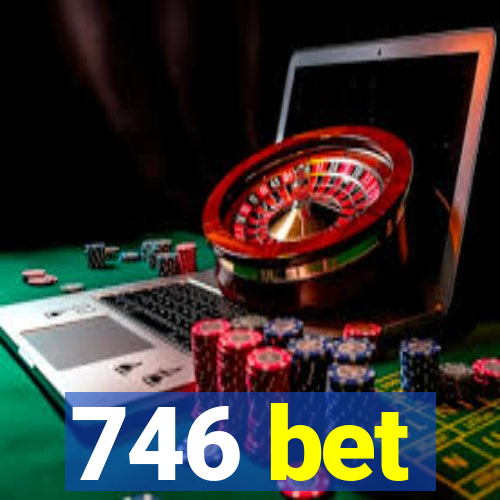 746 bet
